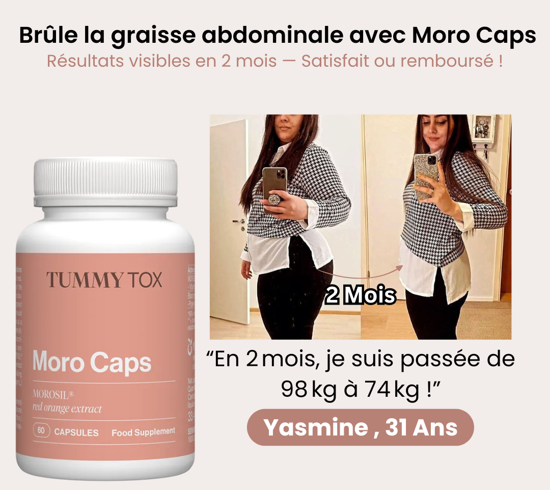 Moro Caps™ : Le secret naturel pour brûler les graisses et affiner ta silhouette en 2 mois.
